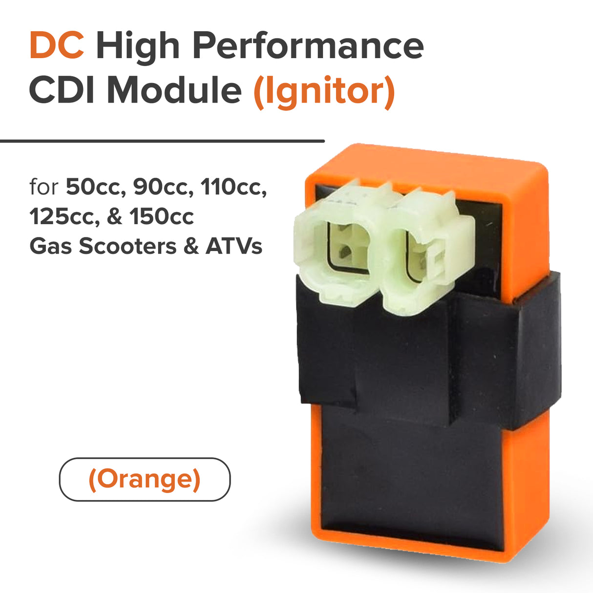 DC High Performance CDI Module (Ignitor) for 50cc, 90cc, 110cc, 125cc, & 150cc Gas Scooters & ATVs - 6 Pin Rounded Connector (Orange)