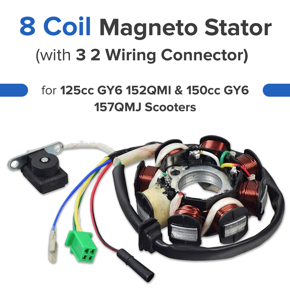 8 Coil Magneto Stator with 3+2 Wiring Connector for 125cc GY6 152QMI & 150cc GY6 157QMJ Scooters