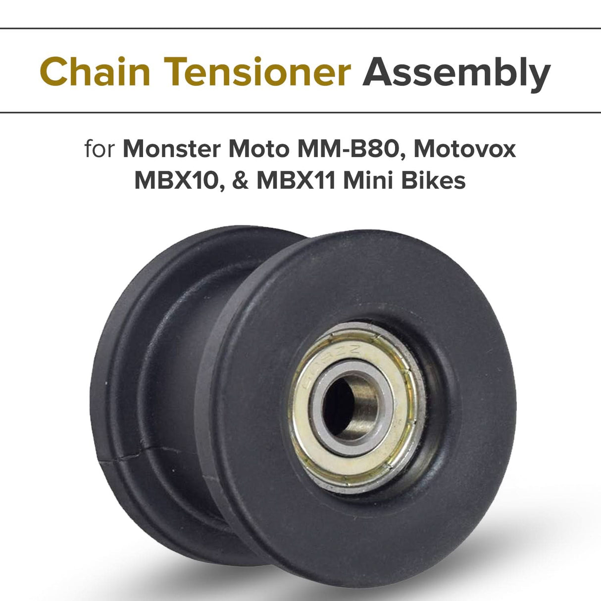 Chain Tensioner Assembly for Monster Moto / Mega Moto Classic 105cc, MM-B80 80cc, Motovox MBX10 & MBX11 Mini Bikes