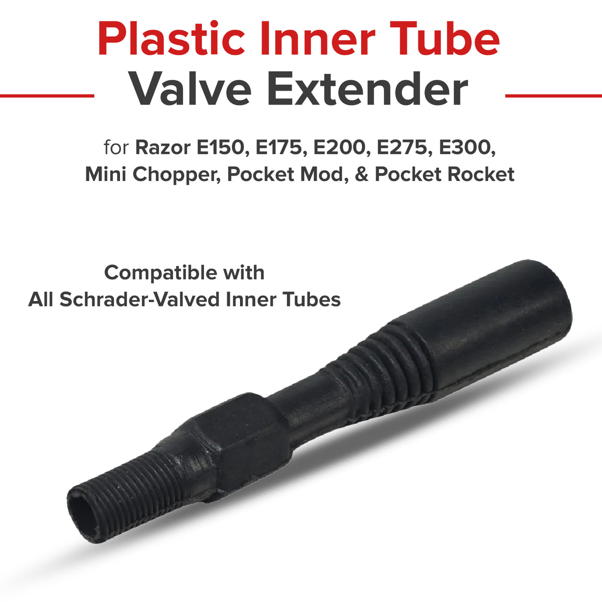 Plastic Inner Tube Valve Extender for Razor E150, E175, E200, E275, E300, Mini Chopper, Pocket Mod, & Pocket Rocket