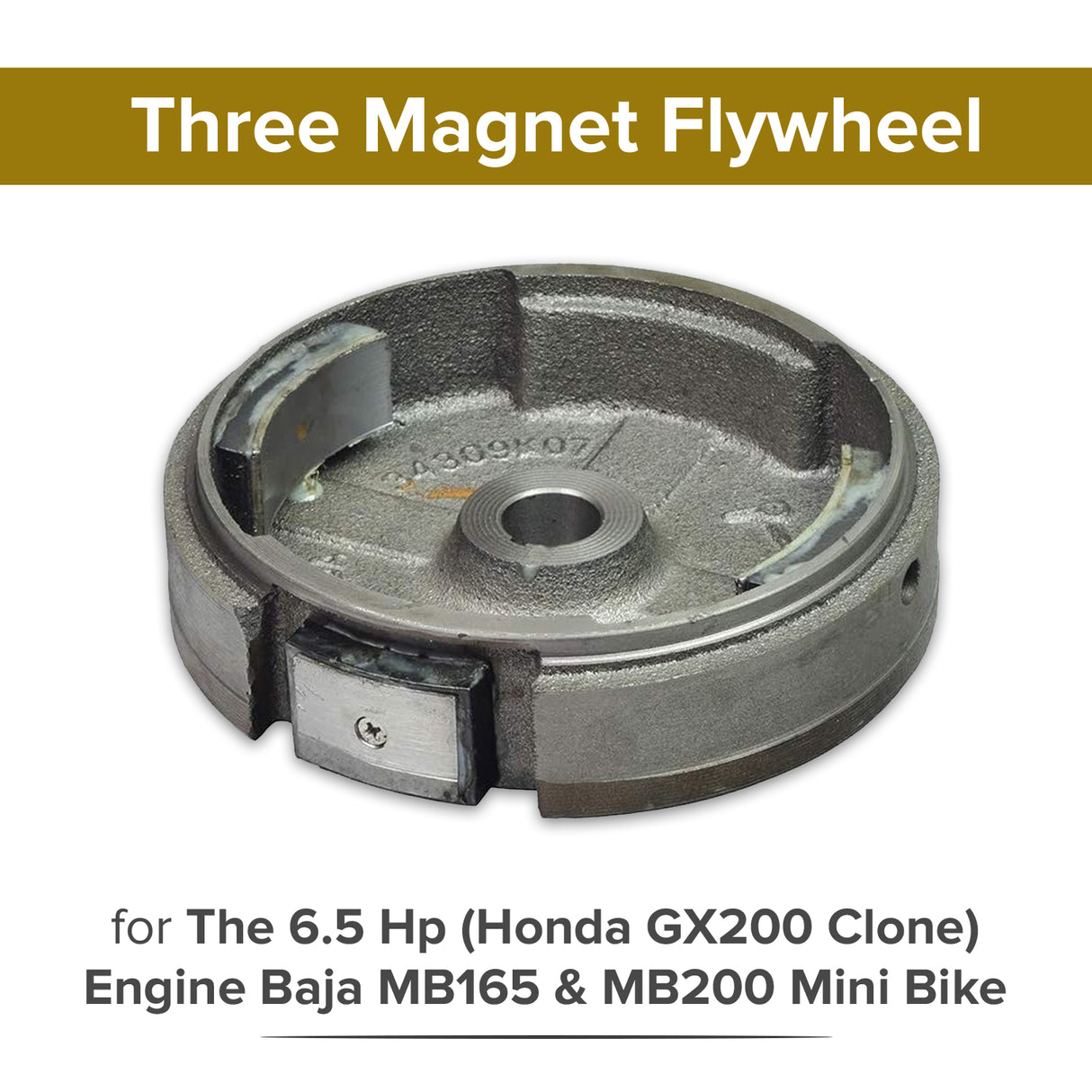 Three Magnet Flywheel for the 6.5 Hp (Honda GX200 Clone) Engine Baja MB165 & MB200 Mini Bike