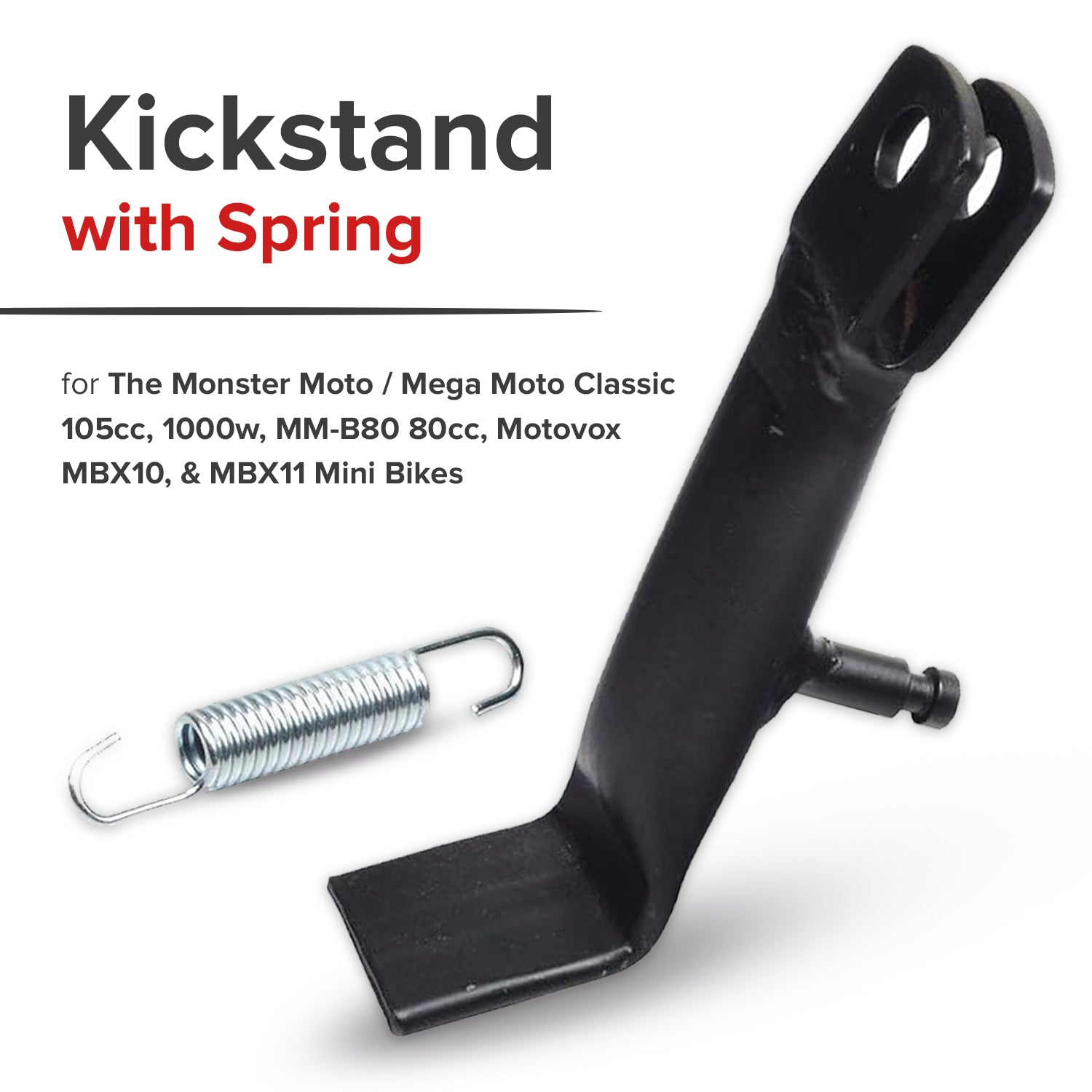 Kickstand with Spring for the Monster Moto / Mega Moto Classic 105cc, Classic 1000w, MM-B80 80cc, Motovox MBX10, & MBX11 Mini Bikes