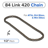 84 Link 420 Chain for ATVs, Dirt Bikes, & Mini Bikes.