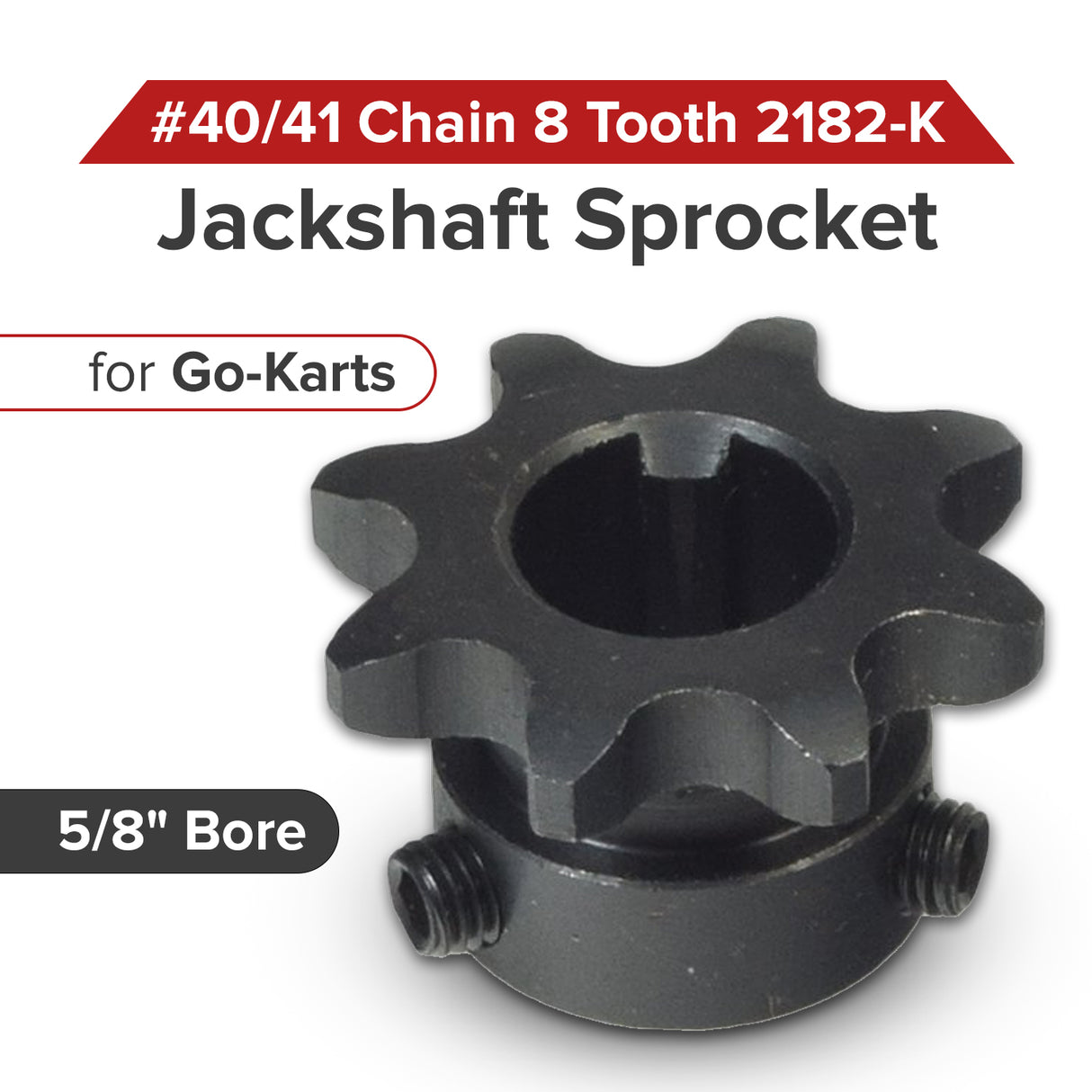 #40/41 Chain - 8 Tooth 2182-K Jackshaft Sprocket with 5/8" Bore for Go-Karts