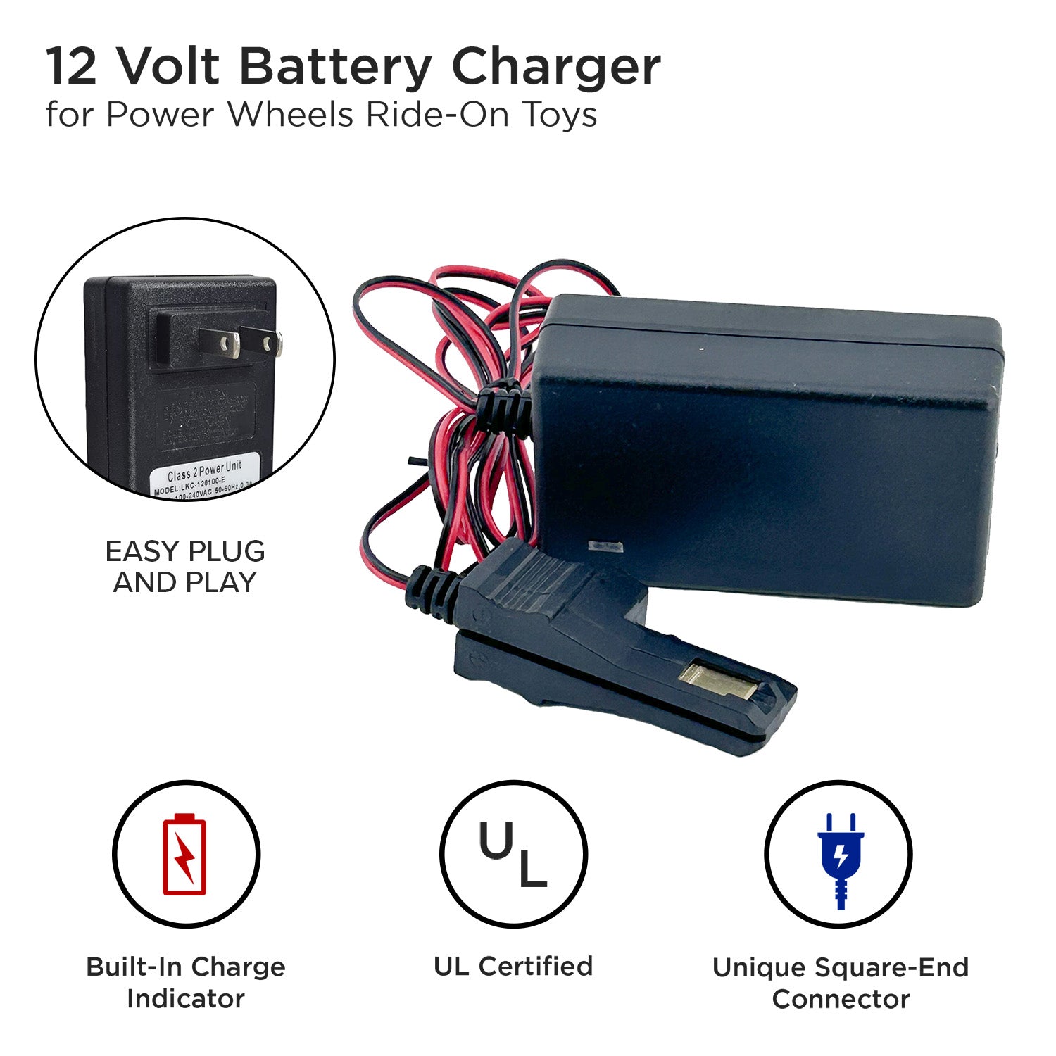 12 Volt Battery Charger for Power Wheels Ride-On Toys with red and black wires, square-end connector, charge indicator, and built-in over-voltage and short-circuit protection.