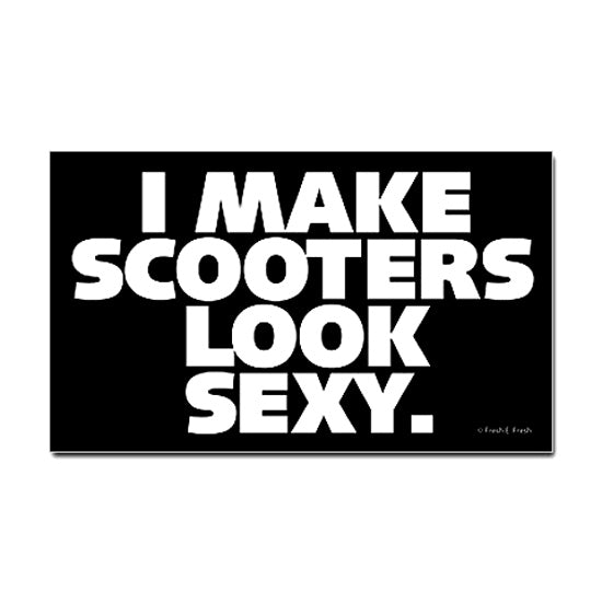 I Make Scooters Look Sexy sticker, 5x3, featuring bold white text on a black background, perfect for adding a stylish statement to your scooter.